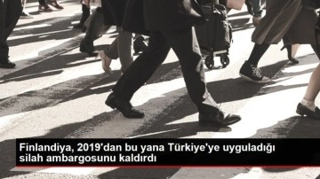 Finlandiya, 2019'dan bu yana Türkiye'ye uyguladığı silah ambargosunu kaldırdı