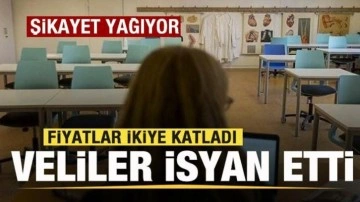 Fiyatlar katlandı! Veliler isyan etti! Şikayet yağıyor