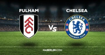 Fulham Chelsea maçı ne zaman, saat kaçta, hangi kanalda? Fulham Chelsea maçı saat kaçta başlayacak,