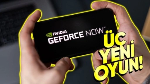 GeForce NOW'a Eklenen Yeni Oyunlar Açıklandı