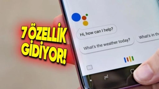 Google, Asistan'dan 7 Kullanışlı Özelliği Kaldırıyor!