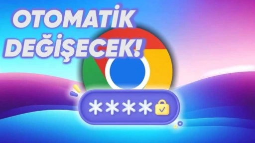 Google Chrome Yakında Şifrelerimizi Otomatik Olarak Değiştirecek!