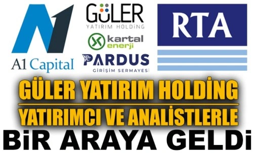 Güler Yatırım Holding A.Ş., yatırımcı ve analistlerle bir araya geldi