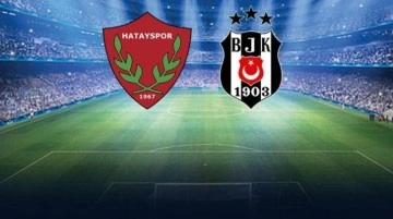 Hatayspor - Beşiktaş ilk 11 belli oldu mu? 24 Ekim Hatayspor - Beşiktaş maçının ilk 11 kadrosu!