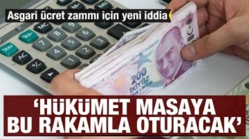 'Hükümet bu rakamla masaya oturacak' Asgari ücret zammı için yeni iddia