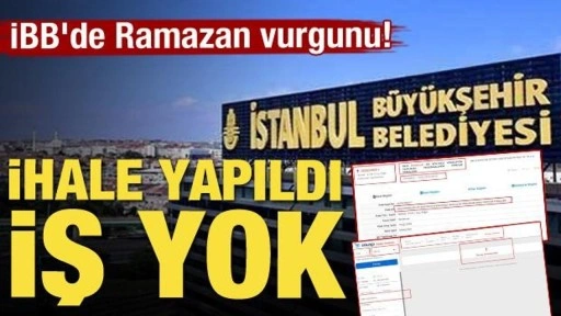 İBB'de Ramazan vurgunu! İhalesi yapıldı iş yok