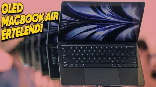 İddia: OLED Ekranlı MacBook Air Yine Ertelendi