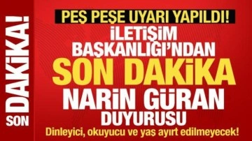 İletişim Başkanlığı'ndan son dakika Narin Güran açıklaması! Peş peşe uyarı yapıldı