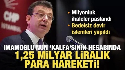 İmamoğlu'nun 'kalfa'sının hesabında 1,25 milyar liralık para hareketi!