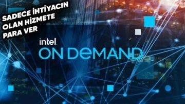 Intel, Hizmetleri İçin "On Demand" Sistemini Tanıttı