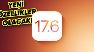 iOS 17.6 Geliyor: İşte Yenilikler