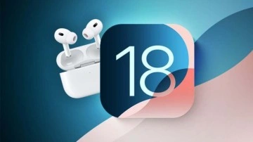 iOS 18 ile AirPods Pro'ya gelecek 6 yeni özellik!