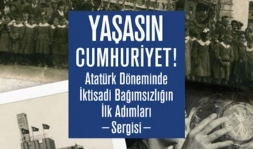 İş Sanat'ta Yaşasın Cumhuriyet! Atatürk Döneminde İktisadi Bağımsızlığın İlk Adımları sergisi