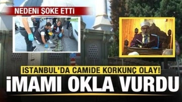 İstanbul'da camide korkunç olay! İmamı okla vurdu! Nedeni şoke etti