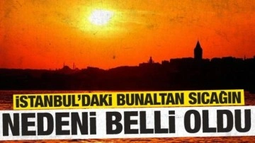 İstanbul'daki bunaltan havanın nedeni ortaya çıktı: İzobarik sırt