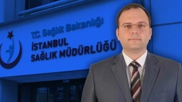 İstanbul'un yeni İl Sağlık Müdürü Abdullah Emre Güner oldu