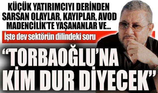 İşte küçük yatırımcıyı sarsan olaylar, işte o soru: Nazım Torbaoğlu’na kim ‘dur’ diyecek?