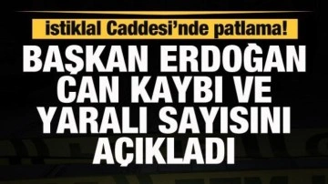 İstiklal Caddesi'nde patlama! Başkan Erdoğan, can kaybı ve yaralı sayısını açıkladı