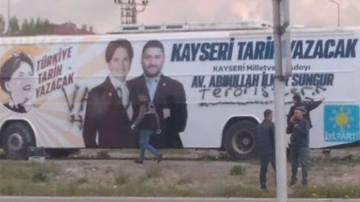 İYİ Parti seçim otobüsüne "teröristler" yazdılar! Kayseri'de suç duyurusu...