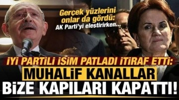 İYİ Partili isim patladı: Muhalif kanallar bize kapıları kapattı... CHP'nin gerçek yüzü!