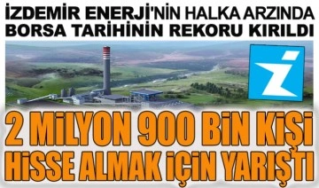 İzdemir Enerji’nin halka arzında tarihi rekor