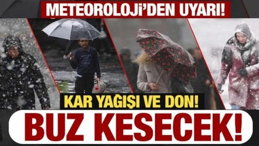 Kar var! Don bekleniyor! Meteoroloji'den sağanak uyarısı