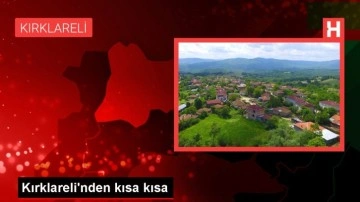 Kırklareli'nden kısa kısa