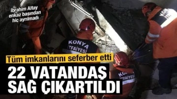 Konya tüm imkanlarını deprem için seferber etti! 22 vatandaş sağ çıkartıldı