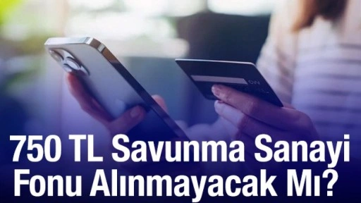 Kredi kartına 750 TL'lik hizmet bedeli iptal mi edildi? 750 TL savunma sanayi fonu alınmayacak