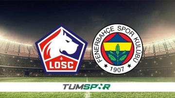 Lille - Fenerbahçe maçı bugün mü, ne zaman, saat kaçta? Lille - FB hangi kanalda?