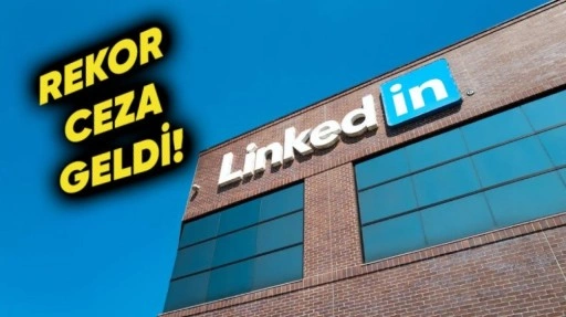 LinkedIn, Avrupa’da Veri İhlalleri Sebebiyle Milyon Dolarlık Ceza Aldı