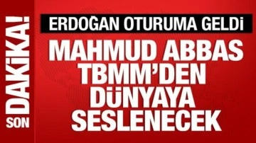 Mahmud Abbas, TBMM'den dünyaya seslenecek: Erdoğan, Meclis'e geldi