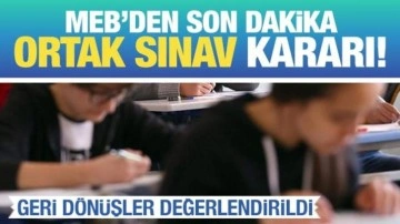 MEB'den son dakika ortak sınav kararı