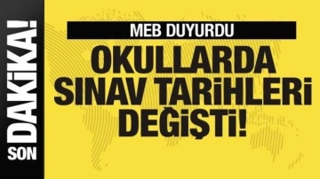 MEB duyurdu: Okullarda sınav tarihleri değişti