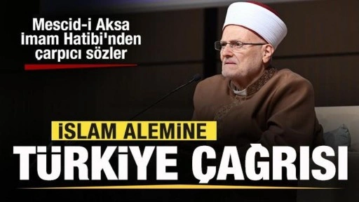 Mescid-i Aksa İmam Hatibi'nden İslam alemine Türkiye çağrısı