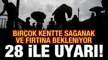 Meteoroloji'den 28 kente sarı ve turuncu kodlu uyarı: Sağanak yağış bekleniyor