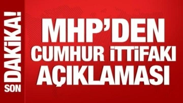 MHP'den Cumhur İttifakı açıklaması