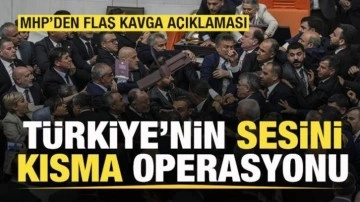 MHP'den son dakika kavga açıklaması: Türkiye'nin sesini kısma operasyonu