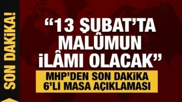 MHP Genel Başkan Yardımcısı Prof. Dr. Mevlüt Karakaya: 13 Şubat'ta mal&ucirc;mun il&acirc;mı ol