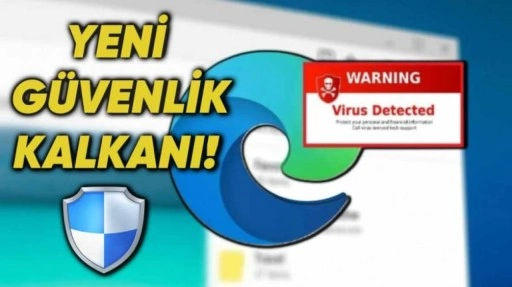 Microsoft Edge'e Dolandırıcılara Göz Açtırmayacak Yeni Yapay Zekâ Destekli Özelliğini Tanıttı