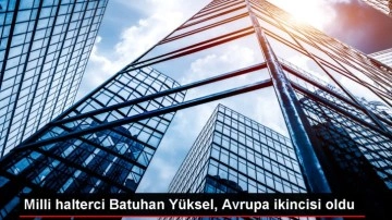 Milli halterci Batuhan Yüksel, Avrupa ikincisi oldu