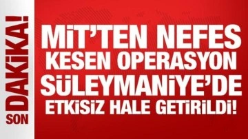 MİT'ten nefes kesen operasyon: Süleymaniye'de etkisiz hale getirildi!