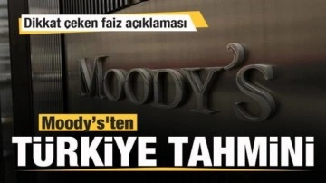 Moody&rsquo;s'ten Türkiye açıklaması! Dikkat çeken rapor