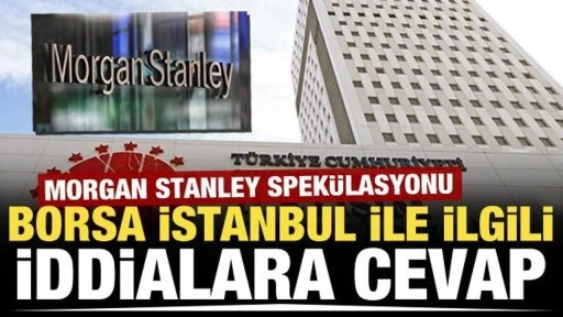 'Morgan Stanley, Borsa İstanbul'dan çekildi' iddiaları sahte çıktı