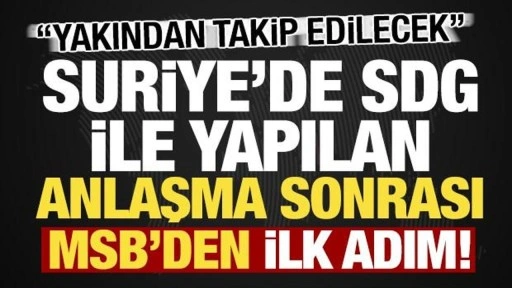 MSB kaynaklarından Suriye ve SDG açıklaması: 'Yakından takip edeceğiz!'