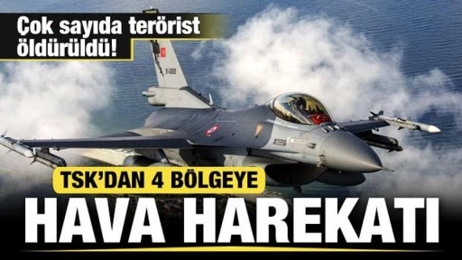 MSB son dakika duyurdu! TSK'dan 4 bölgeye hava harekatı! Çok sayıda terörist öldürüldü