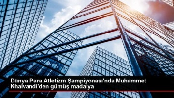 Muhammet Khalvandi Dünya Para Atletizm Şampiyonası'nda Gümüş Madalya Kazandı