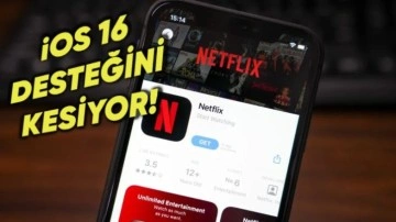 Netflix, iOS 16 Desteğini Kesiyor! Yeni iOS Sürümü Gerekiyor