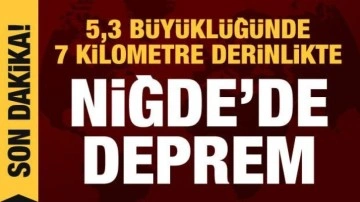 Niğde'de 5,3 büyüklüğünde deprem