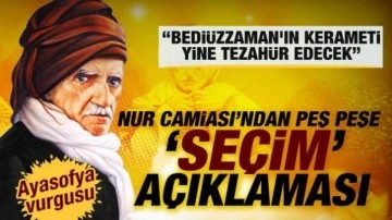 Nur camiasından peş peşe ‘seçim’ açıklaması… ‘Bediüzzaman'ın kerameti yine tezahür edecek’